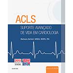 Livro - ACLS - Suporte Avançado de Vida em Cardiologia
