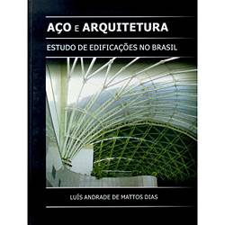 Livro - Aço e Arquitetura: Estudo de Edificações no Brasil