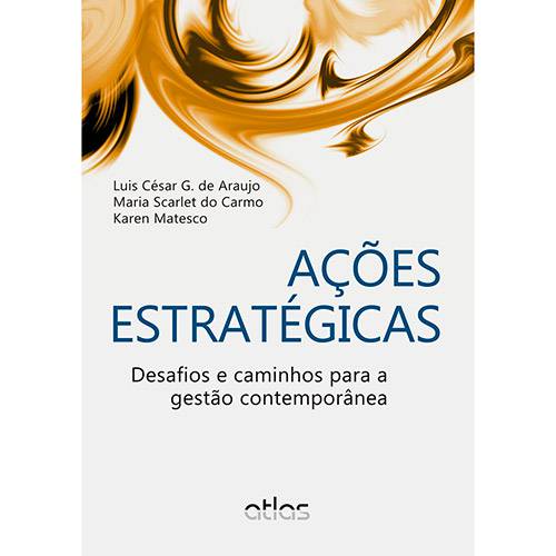 Livro - Ações Estratégicas: Desafios e Caminhos para a Gestão Contemporânea