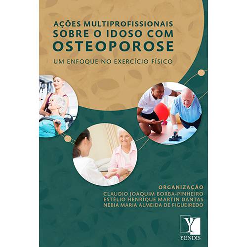 Livro - Ações Multiprofissionais Sobre o Idoso com Osteoporose: um Enfoque no Exercício Físico