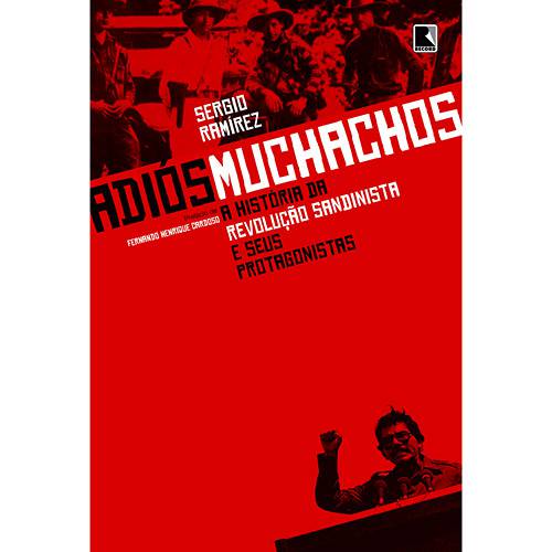 Livro - Adiós Muchachos: a História da Revolução Sandinista e Seus Protagonistas