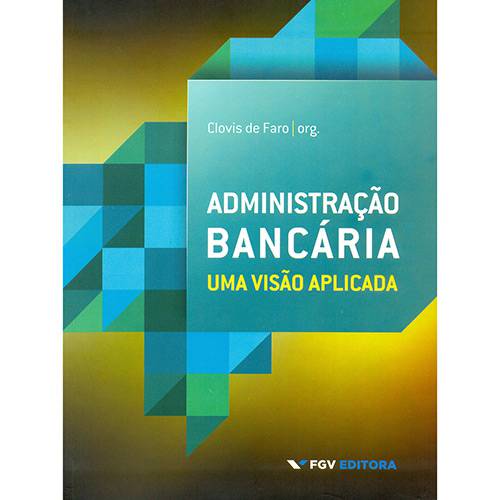 Livro - Administração Bancária: uma Visão Aplicada
