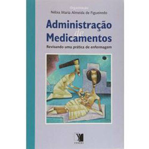 Livro - Administração de Medicamentos - Revisando uma Prática de Enfermagem
