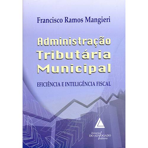Livro - Administração Tributária Municipal: Eficiência e Inteligência Fiscal