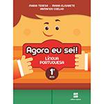 Livro - Agora eu Sei! Língua Portuguesa: Didáticos Ensino Fundamental I - 1º Ano
