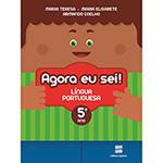 Livro - Agora eu Sei! Língua Portuguesa: Didáticos Ensino Fundamental I - 5º Ano