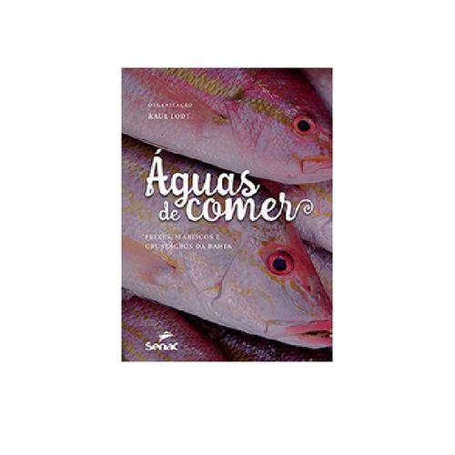 Livro - Águas de Comer: Peixes, Mariscos e Crustáceos