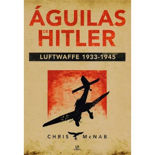 Livro - Águilas de Hitler: Luftwaffe 1933-1945