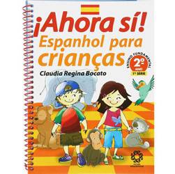 Livro - Ahora Sí! - Espanhol para Crianças - 2º Ano Ensino Fundamental