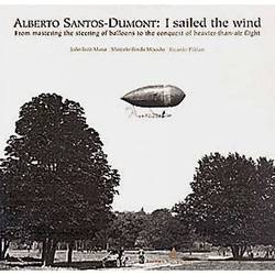 Livro - Alberto Santos-Dumont: I Sailed The Wind