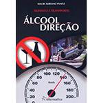 Livro - Álcool e Direção: a Causa Oculta dos Acidentes de Trânsito