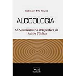 Livro - Álcoologia - o Alcoolismo na Perspectiva da Saúde Pública