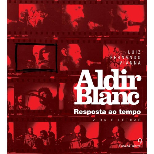 Livro - Aldir Blanc: Resposta ao Tempo - Vida e Letras