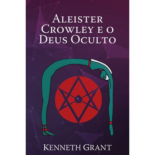Livro - Aleister Crowley e o Deus Oculto