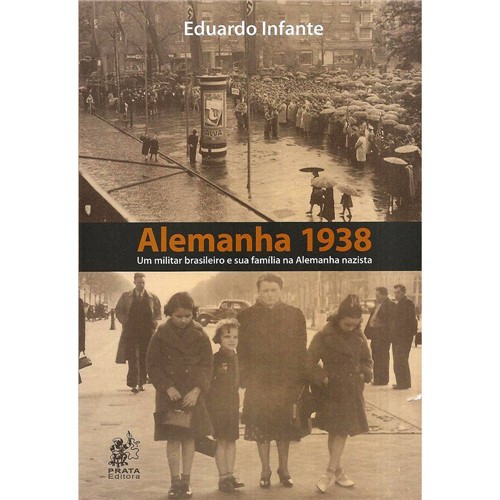 Livro - Alemanha 1938: um Militar Brasileiro e Sua Família na Alemanha Nazista