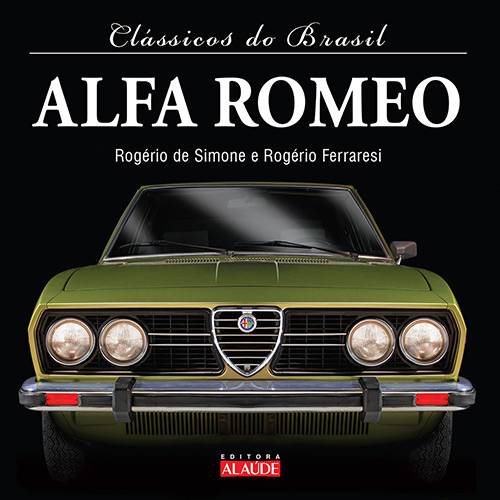 Livro - Alfa Romeo: Coleção Clássicos do Brasil