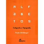 Livro - Alfabetos - Caligrafia e Tipografia