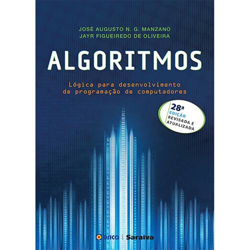 Livro - Algoritmos: Lógica para Desenvolvimento de Programação de Computadores (Edição Revisada e Atualizada)