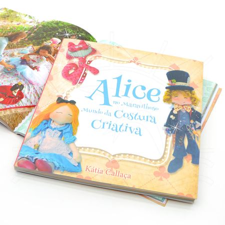 Livro Alice no Maravilhoso Mundo da Costura Criativa