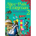 Livro - Alice no Pais dos Enigmas - Vol. 2