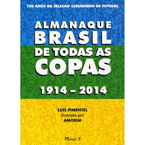 Livro - Almanaque Brasil de Todas as Copas: 1914-2014 - 100 Anos da Seleção Canarinho de Futebol