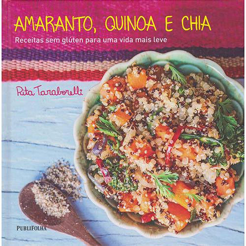Livro - Amaranto, Quinoa e Chia