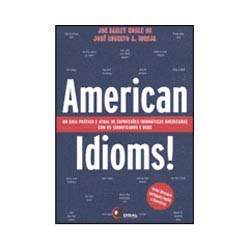 Livro - American Idioms! - um Guia Prático e Atual de Expressões Idiomáticas Americanas com os Significados e Usos