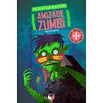 Livro - Amizade Zumbi - Série Escolha Sua Aventura