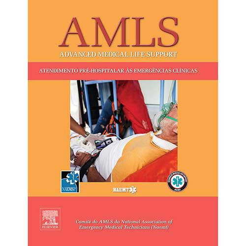 Livro - AMLS: Advanced Medical Life Support - Atendimento Pré-Hospitalar às Emergências Clínicas