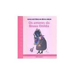 Livro - Amores da Bruxa Onilda, os
