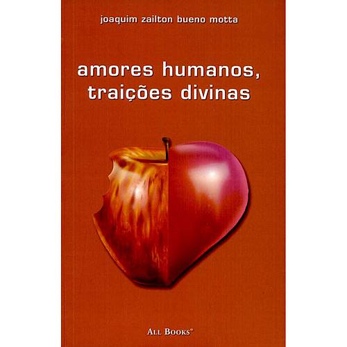 Livro - Amores Humanos, Traições Divinas
