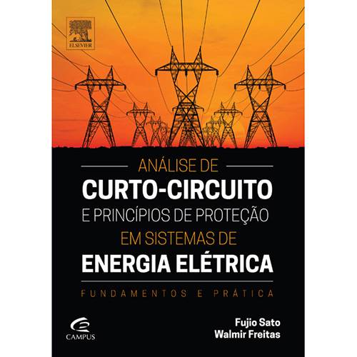 Livro - Análise de Curto-Circuito e Princípios de Proteção em Sistemas de Energia Elétrica: Fundamentos e Prática