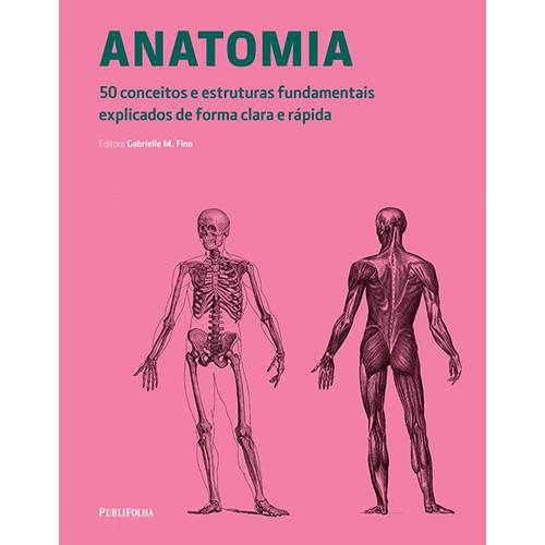 Livro - Anatomia: 50 Conceitos e Estruturas Fundamentais Explicados de Forma Clara e Rápida