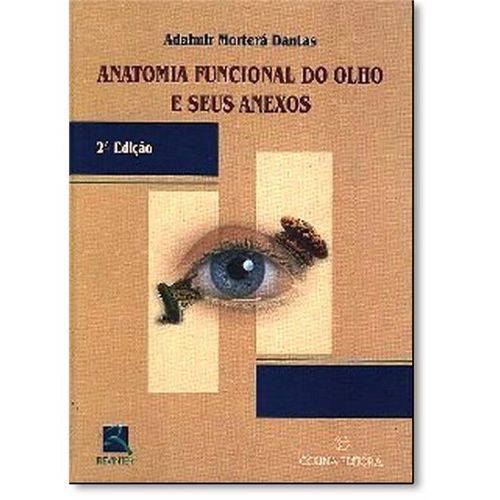 Livro - Anatomia Funcional do Olho e Seus Anexos - Dantas
