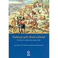 Livro - Andanças Pelo Brasil Colonial - Catálogo Comentado (1503-1808)