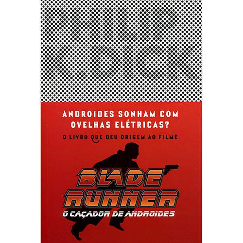 Livro - Androides Sonham com Ovelhas Elétricas?: Blade Runner - o Caçador de Androides