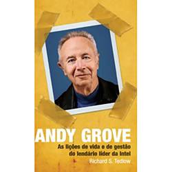 Livro - Andy Grove - as Lições de Vida e de Gestão do Lendário Líder da Intel