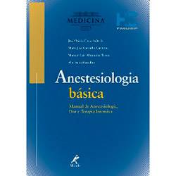 Livro - Anestesiologia Básica: Manual de Anestesiologia, Dor e Terapia Intensiva