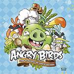 Livro - Angry Birds: Livro de Receitas dos Porcos Malvados