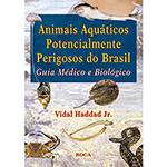 Livro - Animais Aquáticos Potencialmente Perigosos do Brasil