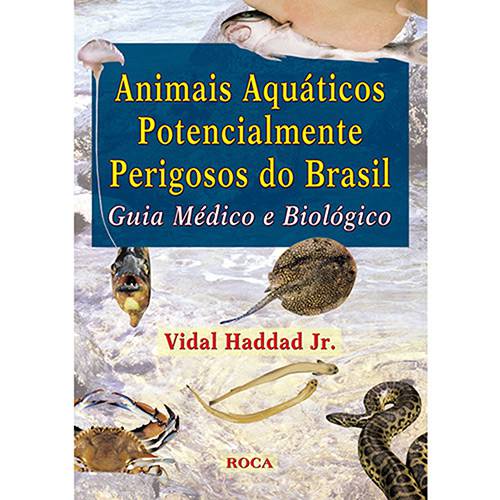 Livro - Animais Aquáticos Potencialmente Perigosos do Brasil