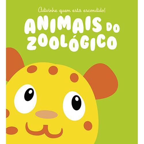 Livro - Animais do Zoológico - Coleção Adivinhe Quem Está Escondido!