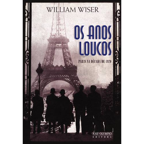 Livro - Anos Loucos, os - Paris na Década de 1920