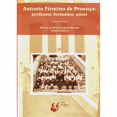 Livro - Antonio Firmino de Proença: Professor, Formador, Autor