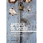 Livro - Apesar de Vocês - Oposição à Ditadura Brasileira Nos Estados Unidos, 1964-1985