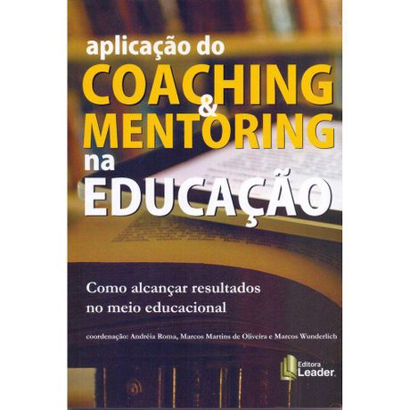 Livro Aplicação do Coaching e Mentoring na Educação