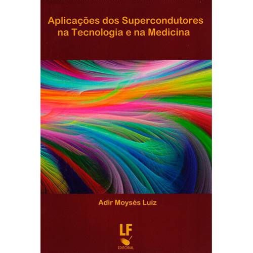 Livro - Aplicações dos Supercondutores na Tecnologia e na Medicina