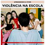 Livro - Aprendendo a Viver - Violência na Escola