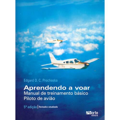 Livro - Aprendendo a Voar: Manual de Treinamento Básico - Piloto de Avião