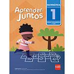 Livro - Aprender Juntos: Matemática 1º Ano